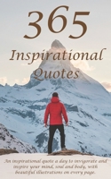 365 Inspirational Quotes: Invigorate your mind, soul and body. B08R8DKJQX Book Cover