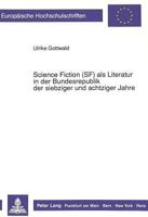 Science Fiction (SF) ALS Literatur in Der Bundesrepublik Der Siebziger Und Achtziger Jahre 3631421532 Book Cover