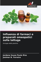 Influenza di farmaci e preparati omeopatici sulla lattuga (Italian Edition) 6207699637 Book Cover