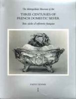 Three Centuries of French Domestic Silver: Its Makers and Its Marks. Trois Siècles d'Orfèvrerie Française. 2 vols. 1556601751 Book Cover