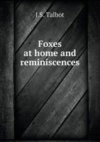 Foxes at Home and Reminiscences 0469934034 Book Cover