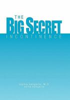 The Big Secret, Incontinence 145353766X Book Cover