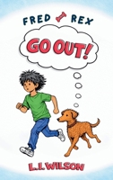 Fred and Rex: Go Out! (Little Buzzy Readers) 1997561468 Book Cover