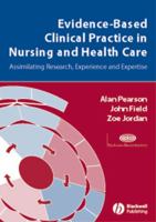 Evidence-based Clinical Practice in Nursing and Healthcare: Assimilating Research, Experience and Expertise 1405157402 Book Cover