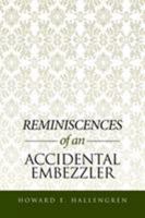 Reminiscences of an Accidental Embezzler 1524541362 Book Cover