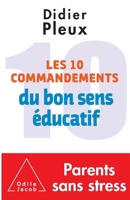 Les 10 Commandements Du Bon Sens Educatif 273813145X Book Cover