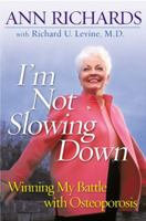 I'm Not Slowing Down: Winning My Battle with Osteoporosis 0525946918 Book Cover