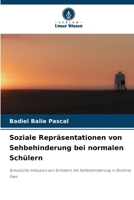 Soziale Repräsentationen von Sehbehinderung bei normalen Schülern (German Edition) 620722664X Book Cover