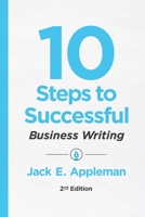 10 Steps to Successful Business Writing, 2nd Edition 1947308300 Book Cover