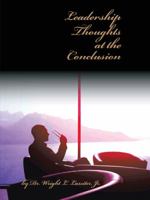 Leadership Thoughts at the Conclusion 1490744649 Book Cover