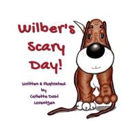 Wilber's Scary Day! 1542489679 Book Cover
