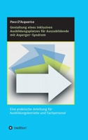 Gestaltung eines inklusiven Ausbildungsplatzes für Auszubildende mit Asperger-Syndrom: Eine praktische Anleitung für Ausbildungsbetriebe und Fachperso 3347236165 Book Cover