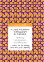 Contemporary Orangeism in Canada: Identity, Nationalism, and Religion 3319618415 Book Cover