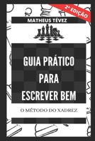 Guia Prático Para Escrever Bem: O método do xadrez B0959B7H1Y Book Cover