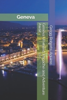 Geneva Unveiled: Panache and Adventure Await (European Cities with Panache) B0DR93GX22 Book Cover