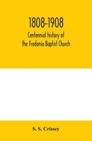 1808-1908: Centennial history of the Fredonia Baptist Church 9354000355 Book Cover