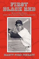 First Black Red: The Story of Chuck Harmon, the First African American to Play for the Cincinnati Reds 1452019959 Book Cover