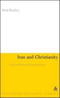 Iran and Christianity: Historical Identity and Present Relevance 1441111670 Book Cover