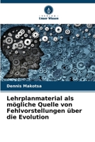 Lehrplanmaterial als mögliche Quelle von Fehlvorstellungen über die Evolution 6205698390 Book Cover