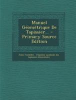 Manuel G�om�trique de Tapissier... 1271216876 Book Cover