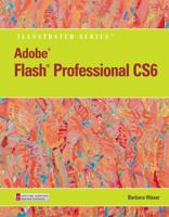 Adobe Flash Professional CS6 Illustrated with Online Creative Cloud Updates 1133526004 Book Cover