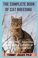 The Complete Book of Cat Breeding: The Essential, Practical Guide to All Aspects of Caring for Your Cat B08R16C91G Book Cover