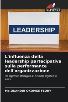 L'influenza della leadership partecipativa sulla performance dell'organizzazione (Italian Edition) 6209057497 Book Cover