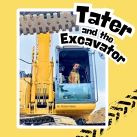 Tater and the Excavator 106964420X Book Cover