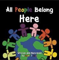 All People Belong Here: Teach acceptance of all people through lessons of love and peace. 1950856194 Book Cover