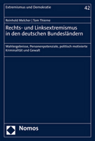 Rechts- Und Linksextremismus in Den Deutschen Bundeslandern: Wahlergebnisse, Personenpotenziale, Politisch Motivierte Kriminalitat Und Gewalt 3756005003 Book Cover