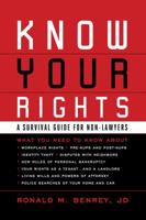 Know Your Rights: A Survival Guide for Non-Lawyers 1402763913 Book Cover