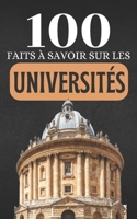 100 Faits à Savoir sur les Universités: Découvrez les universités qui ont façonné notre monde et leur impact global. (French Edition) B0CR2F8Z96 Book Cover