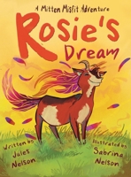 Rosie's Dream : A Mitten Misfit Adventure 1734135557 Book Cover