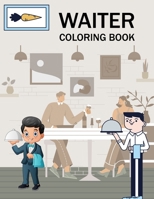 Waiter Coloring Book: Waiter Coloring Book For Girls B0B9265BV5 Book Cover