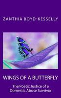 Wings of a Butterfly: A Domestic Abuse Survivors Short Story & Poetry Collection 1517150108 Book Cover