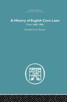 A history of the English corn laws, from 1660-1846, 1138878677 Book Cover