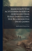 Manuscript Von Achtzehnhundertunddreizehn Oder Kurze Darstellung Der Begebenheiten Dieses Jahres (German Edition) 1024649652 Book Cover