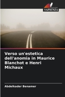 Verso un'estetica dell'anomia in Maurice Blanchot e Henri Michaux (Italian Edition) 6209764959 Book Cover