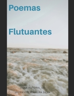 Poemas Flutuantes: Talvez eu possa te agradar, me leia um dia. B091WJHFGN Book Cover