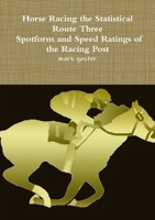 Horse Racing Statistical Route Three - Spotform and Speed Ratings of the Racing Post 1326295284 Book Cover