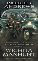 Wichita Manhunt: A Private Eye Series 1685491545 Book Cover