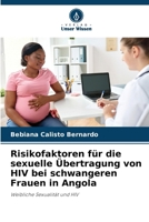 Risikofaktoren für die sexuelle Übertragung von HIV bei schwangeren Frauen in Angola (German Edition) 6207683870 Book Cover