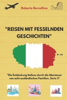 "Reisen mit fesselnden Geschichten: Die Entdeckung Italiens durch die Abenteuer von acht ausländischen Familien. Serie 3" B1-B2 (Kurzgeschichten auf Italienisch) (Italian Edition) B0C9SBVKHL Book Cover