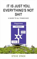 It Is Just You - Everything's Not Shit 1905548672 Book Cover