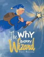 The Why Berry Wizard 1984528971 Book Cover
