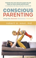 Conscious Parenting: Using the Parental Awareness Threshold 1646630416 Book Cover