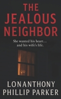 THE JEALOUS NEIGHBOR B0G6FFSL5H Book Cover