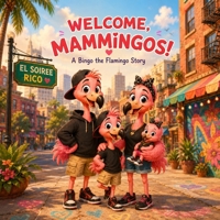 Welcome, Mammingos!: A Bingo the Flamingo Story B0HFW9P622 Book Cover