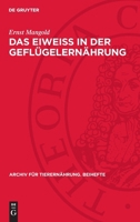 Das Eiweiss in Der Geflügelernährung 3112774108 Book Cover