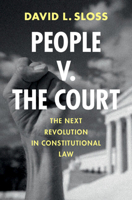 People V. the Court: The Next Revolution in Constitutional Law 1009651234 Book Cover